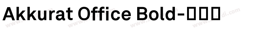 Akkurat Office Bold字体转换 Akkurat Office Bold字体转换